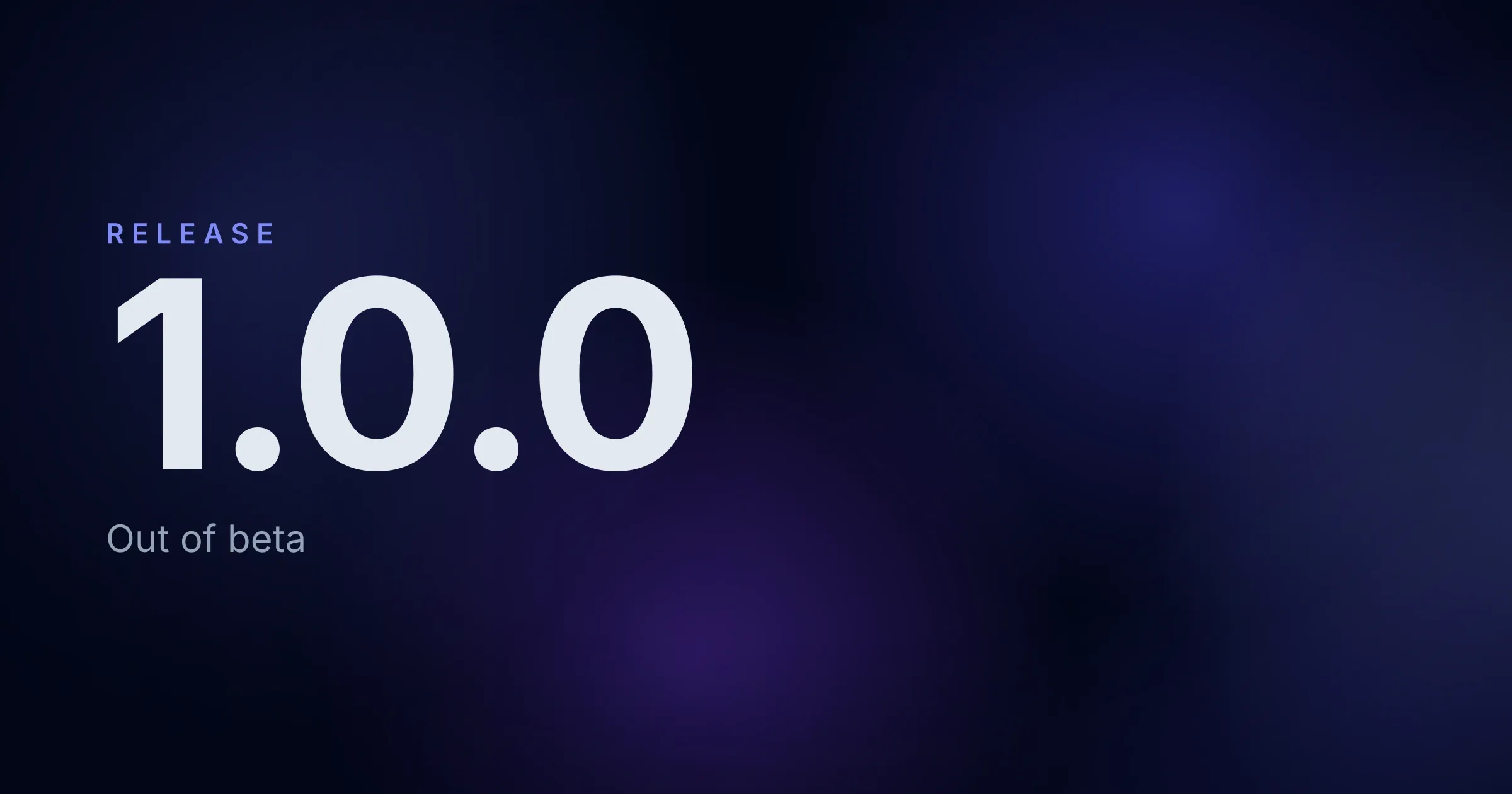 The version number 1.0.0, large and pale over a dark indigo wash, under the word RELEASE and above the line “Out of beta”.